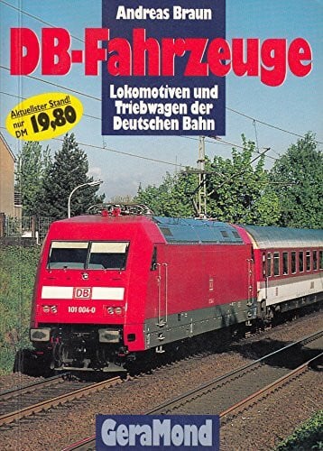 DB-Fahrzeuge, Bd.1, Lokomotiven und Triebwagen der Deutschen Bahn (Taschenbuch DB-Fahrzeuge)