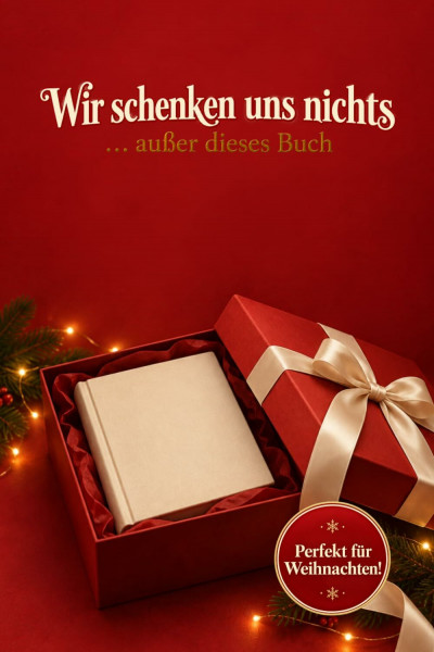 Wir schenken uns nichts! – außer dieses Buch – XMAS Edition: Lustiges Weihnachtsgeschenk | Kleine Aufmerksamkeit | Originelle Geschenkidee für Männer ... Wissen | Wichtelgeschenk | Nichts Geschenk