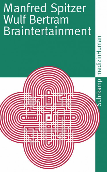 Braintertainment: Expeditionen in die Welt von Geist und Gehirn (medizinHuman)