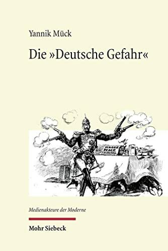 Die "Deutsche Gefahr": Außenpolitik und öffentliche Meinung in den deutsch-amerikanischen Beziehungen vor dem Ersten Weltkrieg (MdM, Band 2)