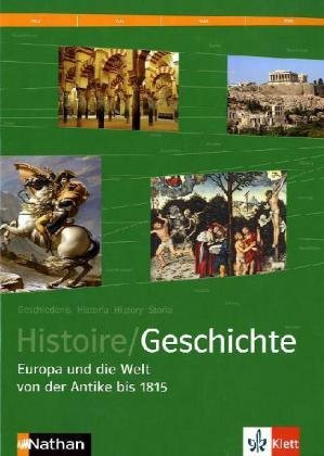 Histoire / Geschichte. Europa und die Welt von der Antike bis 1815: Schülerband Klasse 10-13