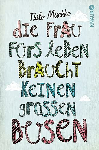 Knaur Tb Die Frau Fürs Leben Braucht Keinen Großen Busen, Originalausgabe