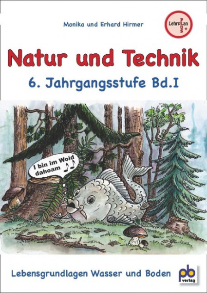 Natur und Technik 6. Jahrgangsstufe Bd.I