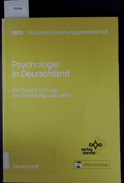 Psychologie in Deutschland: Ein Bericht zur Lage von Forschung und Lehre (Denkschriften)