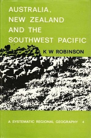 Australia, New Zealand and the South West Pacific (Systematic Regional Geography S.)