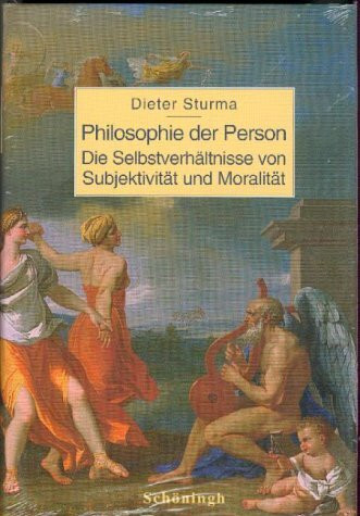 Philosophie der Person: Die Selbstverhältnisse von Subjektivität und Moralität