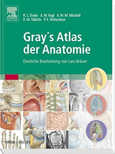 Gray's Atlas der Anatomie: Deutsche Bearbeitung von Lars Bräuer