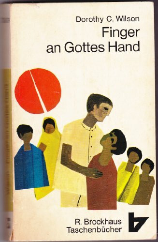Finger an Gottes Hand : Biographie d. engl. Chirurgen u. Leprologen Paul Brand