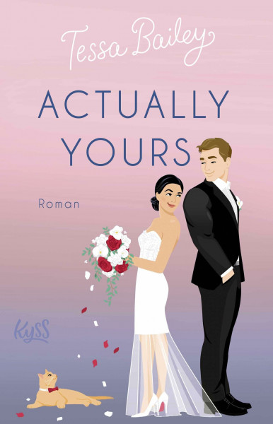 Actually Yours: Die neue Romantic Comedy von TikTok-Phänomen Tessa Bailey (Napa Valley-Reihe, Band 2)
