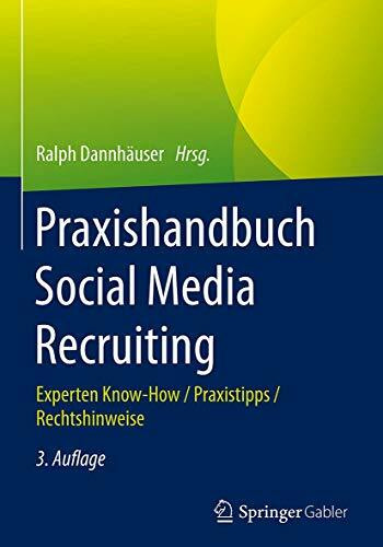 Praxishandbuch Social Media Recruiting: Experten Know-How / Praxistipps / Rechtshinweise