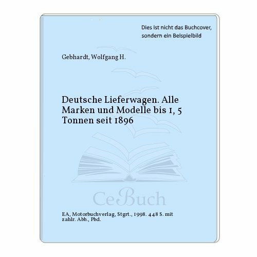 Deutsche Lieferwagen: Alle Marken und Modelle bis 1,5 Tonnen seit 1896
