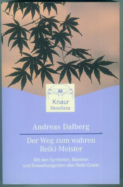 Der Weg zum wahren Reiki-Meister. Mit den Symbolen, Mantren und Einweihungsritualen aller Reiki-Grade