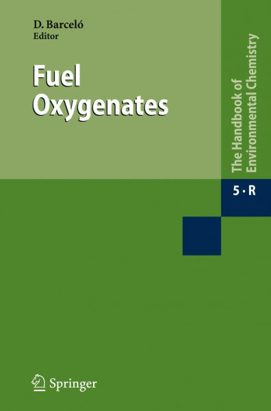 Fuel Oxygenates (The Handbook of Environmental Chemistry, 5 / 5R, Band 5)