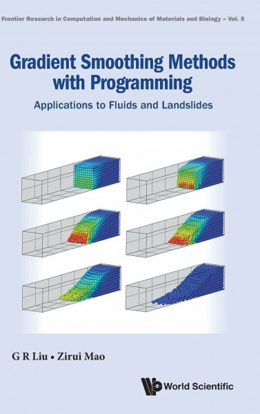 Gradient Smoothing Methods With Programming: Applications To Fluids And Landslides (Frontier Research in Computation and Mechanics of Materials and Biology, Band 5)