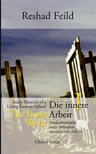 Die innere Arbeit / The Inner Work, Band I: Studienmaterial einer lebenden inneren Schule / St...