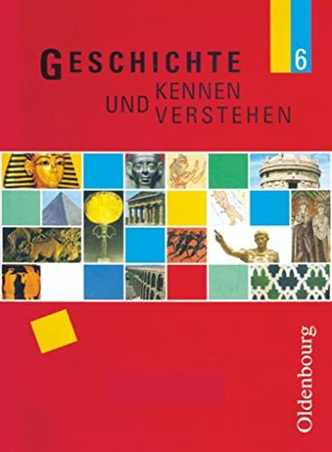 Geschichte kennen und verstehen - neu. Ausgabe für sechsstufige Realschulen in Bayern: Geschichte kennen und verstehen, Bd.6, 6. Jahrgangsstufe