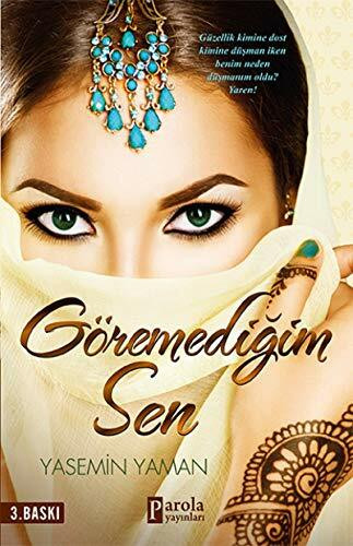 Göremedigim Sen: Güzellik kimine dost kimine düsman iken benim neden düsmanim oldu Yaren