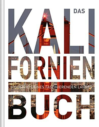 Kalifornien. Das Buch: Highlights eines faszinierenden Landes (KUNTH Das Buch)