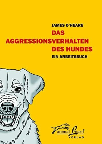 Das Agressionsverhalten des Hundes: Ein Arbeitsbuch
