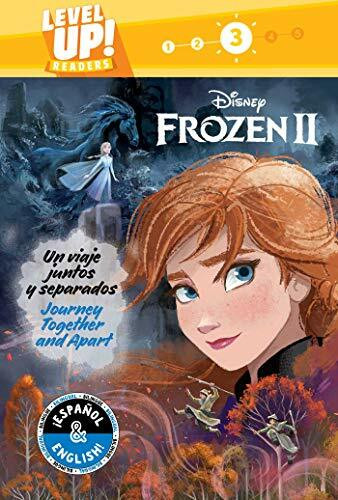 Journey Together and Apart / Un viaje juntos y separados (English-Spanish) (Disney Frozen 2) (Level Up! Readers) (Disney Bilingual)