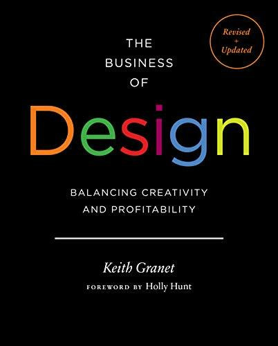 The Business of Design 2e: Balancing Creativity and Profitability
