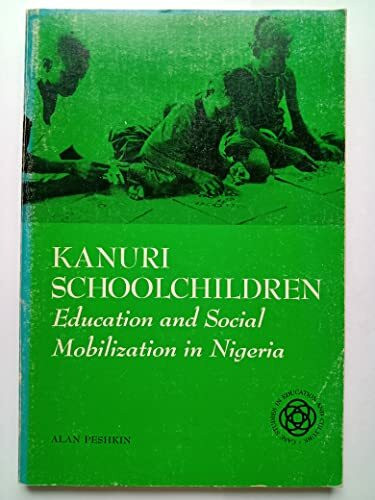 Kanuri Schoolchildren: Education and Social Mobilization in Nigeria