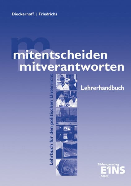 mitentscheiden - mitverantworten / mitentscheiden - mitverantworten: Lehrbuch für den politischen Unterricht: Lehrermaterial