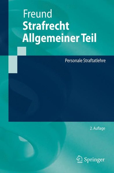 Strafrecht Allgemeiner Teil: Personale Straftatlehre (Springer-Lehrbuch) (German Edition)