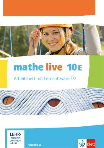 mathe live 10E. Ausgabe W. Arbeitsheft mit Lösungsheft und Lernsoftware Klasse 10