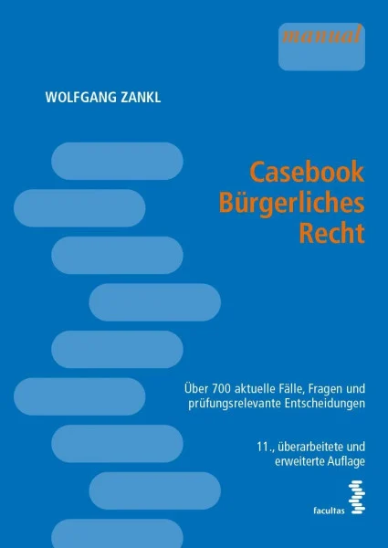 Casebook Bürgerliches Recht: Über 700 aktuelle Fälle, Fragen und prüfungsrelevante Entscheidungen