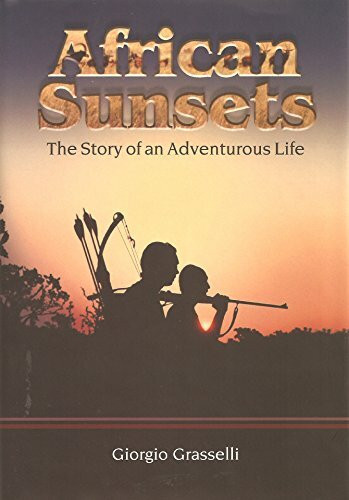 African Sunsets: The Story of an Adventurous Life