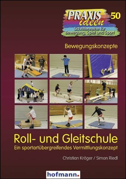 Roll- und Gleitschule: Ein sportartenübergreifendes Vermittlungskonzept (Praxisideen - Schriftenreihe für Bewegung, Spiel und Sport)