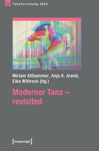Moderner Tanz – revisited: Jahrbuch TanzForschung 2024