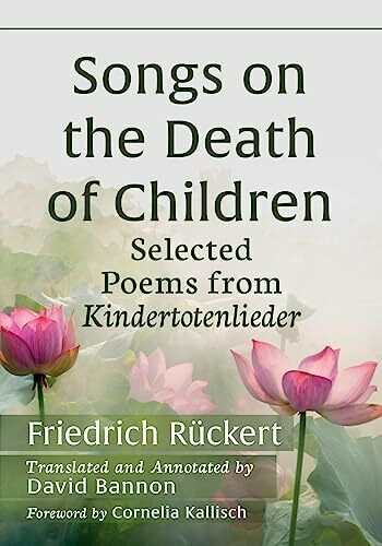 Songs on the Death of Children: Selected Poems from Kindertotenlieder