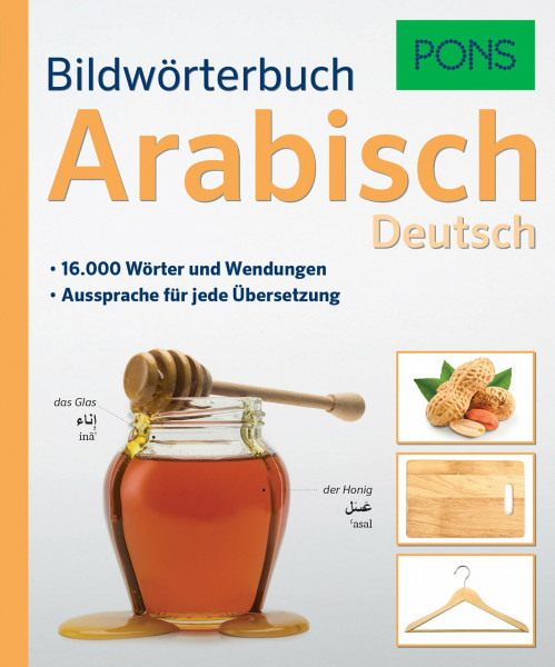 PONS Bildwörterbuch Arabisch: 16.000 Wörter und Wendungen.: 16.000 Wörter und Wendungen. Aussprache für jede Übersetzung