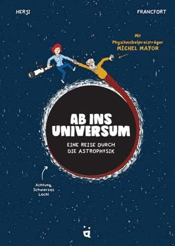 Ab ins Universum!: Eine Reise durch die Astrophysik