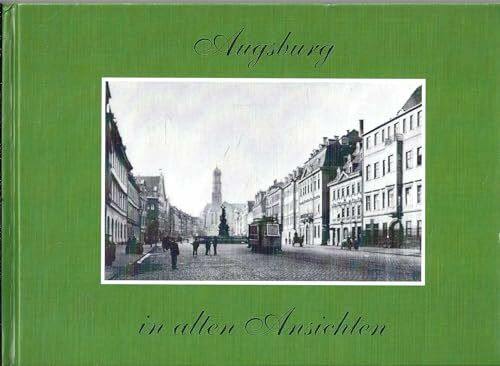 Augsburg in alten Ansichten