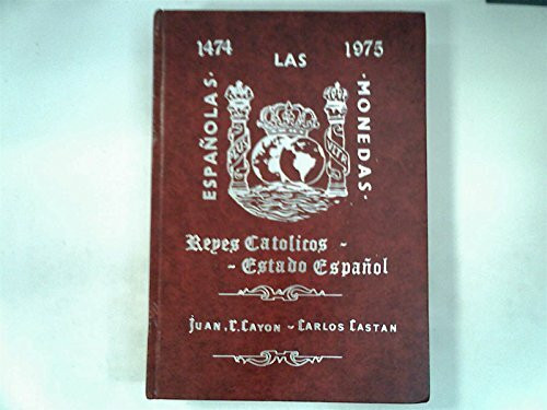 Las Monedas Espanolas, Reyes Catolicos, Estado Espanol, 1474-1975