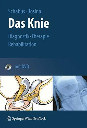 Das Knie: Diagnostik – Therapie – Rehabilitation