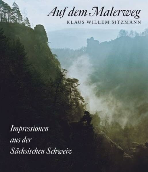 Auf dem Malerweg: Impressionen aus der Sächsischen Schweiz