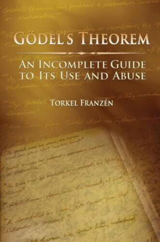 Gödel's Theorem: An Incomplete Guide To Its Use And Abuse
