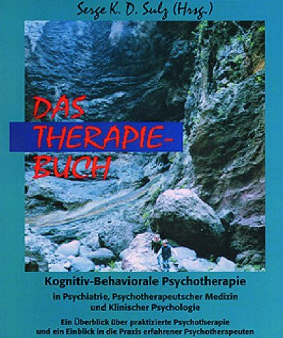 Das Therapiebuch: Erfahrene Psychotherapeuten berichten, wie sie Therapie machen