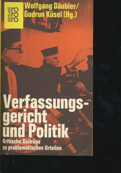 Verfassungsgericht und Politik. Kritische Beiträge zu problematischen Urteilen.