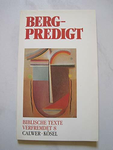 Biblische Texte verfremdet, 12 Bde., Bd.8, Bergpredigt