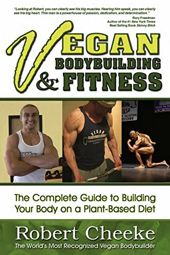 Vegan Bodybuilding & Fitness: The Complete Guide to Building Your Body on a Plant-Based Diet Vegan Bodybuilding & Fitness: The Complete Guide to Building Your Body on a Plant-Based Diet