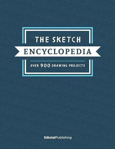 The Sketch Encyclopedia: Over 1,000 drawing projects