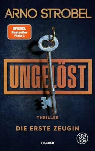 Ungelöst – Die erste Zeugin: Thriller | Auftakt der neuen Cold-Case-Serie von Nr.1-Bestsellerautor Arno Strobel (Ungelöst, 1)