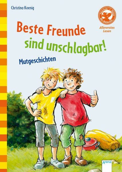 Beste Freunde sind unschlagbar! Mutgeschichten: Allererstes Lesen (Der Bücherbär - Allererstes Lesen)