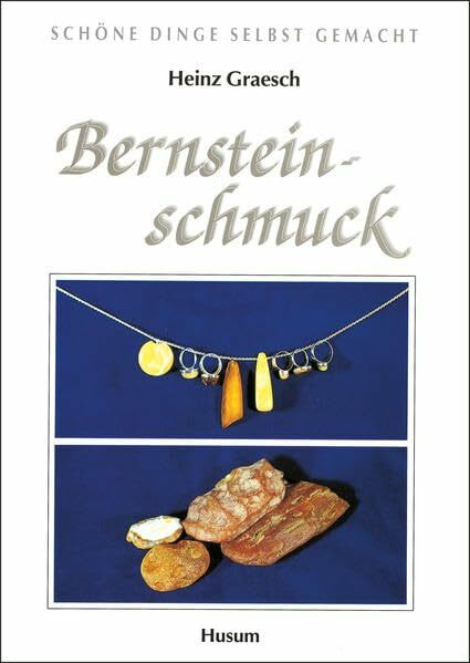 Bernsteinschmuck: Schöne Dinge selbst gemacht