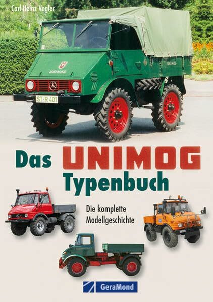 Das Unimog-Typenbuch: Die komplette Modellgeschichte